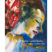 Emil Noldes späte Liebe, DuMont Buchverlag GmbH & Co. KG, EAN/ISBN-13: 9783832194864