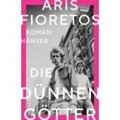 Die dünnen Götter, Fioretos, Aris, Carl Hanser Verlag GmbH & Co.KG, EAN/ISBN-13: 9783446279537