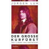 Der Große Kurfürst, Luh, Jürgen, Siedler, Wolf Jobst, Verlag, EAN/ISBN-13: 9783827500960