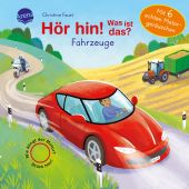 Hör hin! Was ist das? Fahrzeuge, Müller, Bärbel, Arena Verlag, EAN/ISBN-13: 9783401717562