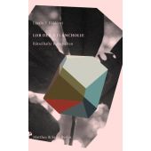 Lob der Melancholie, Földényi, László F, MSB Matthes & Seitz Berlin, EAN/ISBN-13: 9783957577085