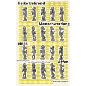 Menschwerdung eines Affen, Behrend, Heike, MSB Matthes & Seitz Berlin, EAN/ISBN-13: 9783957579553