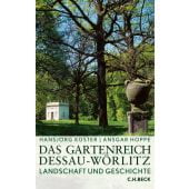 Das Gartenreich Dessau-Wörlitz, Küster, Hansjörg/Hoppe, Ansgar, Verlag C. H. BECK oHG, EAN/ISBN-13: 9783406598593