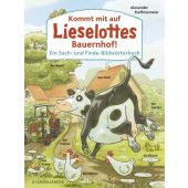 Kommt mit auf Lieselottes Bauernhof!, Steffensmeier, Alexander, Fischer Sauerländer, EAN/ISBN-13: 9783737372800