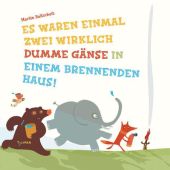 Es waren einmal zwei wirklich dumme Gänse in einem brennenden Haus!, Baltscheit, Martin, EAN/ISBN-13: 9783939944454