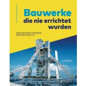 Bauwerke, die nie errichtet wurden. Gescheiterte Visionen der Architektur -, Beanland, Christopher, EAN/ISBN-13: 9783791388045