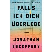 Falls ich dich überlebe, Escoffery, Jonathan, Piper Verlag, EAN/ISBN-13: 9783492071543