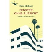 Fenster ohne Aussicht, Mishani, Dror, Diogenes Verlag AG, EAN/ISBN-13: 9783257073089