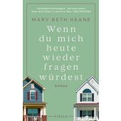 Wenn du mich heute wieder fragen würdest, Keane, Mary Beth, Julia Eisele Verlags GmbH, EAN/ISBN-13: 9783961610969