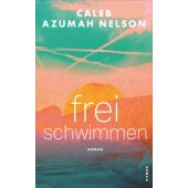 Frei schwimmen, Nelson, Caleb Azumah, Kampa Verlag AG, EAN/ISBN-13: 9783311100768