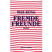 Fremde Freunde, Küng, Max, Kein & Aber AG, EAN/ISBN-13: 9783036958385