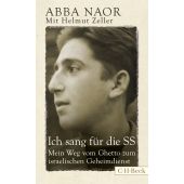 Ich sang für die SS, Naor, Abba/Zeller, Helmut, Verlag C. H. BECK oHG, EAN/ISBN-13: 9783406659836