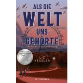 Als die Welt uns gehörte, Kessler, Liz, Fischer Kinder und Jugendbuch Verlag, EAN/ISBN-13: 9783737342568