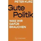 Gute Politik, Kurz, Peter, Fischer, S. Verlag GmbH, EAN/ISBN-13: 9783103976632