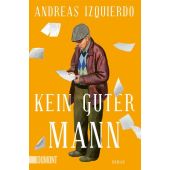 Kein guter Mann, Izquierdo, Andreas, DuMont Buchverlag GmbH & Co. KG, EAN/ISBN-13: 9783755805151