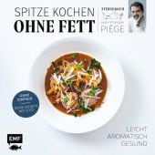 Spitze kochen ohne Fett - leicht, aromatisch, gesund, Piège, Jean-François, EAN/ISBN-13: 9783960933038