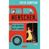 Menschen, die wir noch nicht kennen, Sampson, Freya, DuMont Buchverlag GmbH & Co. KG, EAN/ISBN-13: 9783832168018