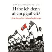 Habe ich denn allein gejubelt?, Sternheim-Peters, Eva, Europa Verlag GmbH, EAN/ISBN-13: 9783958900103