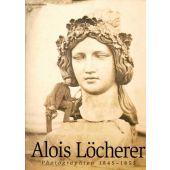 Photographien 1845-1855, Löcherer, Alois, Schirmer/Mosel Verlag GmbH, EAN/ISBN-13: 9783888149153