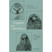 Flugbahn und Federflaum, Heinrich, Bernd, MSB Matthes & Seitz Berlin, EAN/ISBN-13: 9783751802161