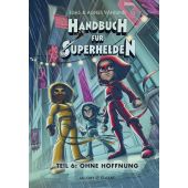 Handbuch für Superhelden - Ohne Hoffnung, Våhlund, Elias, Verlagshaus Jacoby & Stuart GmbH, EAN/ISBN-13: 9783964280954