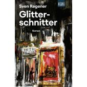 Glitterschnitter, Regener, Sven, Verlag Kiepenheuer & Witsch GmbH & Co KG, EAN/ISBN-13: 9783462004458