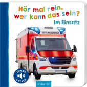 Hör mal rein, wer kann das sein? - Im Einsatz, Ars Edition, EAN/ISBN-13: 9783845853574