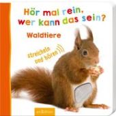 Hör mal rein, wer kann das sein? - Waldtiere, Ars Edition, EAN/ISBN-13: 9783845812793