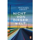 Nicht von dieser Welt, Ebert, Michael, Penguin Verlag Hardcover, EAN/ISBN-13: 9783328603191