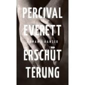 Erschütterung, Everett, Percival, Carl Hanser Verlag GmbH & Co.KG, EAN/ISBN-13: 9783446272668