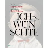 Ich wünschte, Tellegen, Toon, Mixtvision Mediengesellschaft mbH., EAN/ISBN-13: 9783939435549