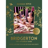 Bridgerton. Der offizielle Guide: Stilvoll Gastgeben wie in der britischen High Society, EAN/ISBN-13: 9783791393148