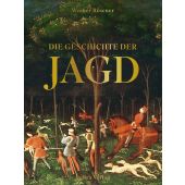 Die Geschichte der Jagd, Rösener, Werner, be.bra Verlag GmbH, EAN/ISBN-13: 9783898092456