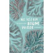 Wie ich ein Baum wurde, Roy, Sumana, MSB Matthes & Seitz Berlin, EAN/ISBN-13: 9783957578587