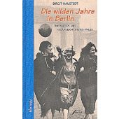 Die wilden Jahre in Berlin, Haustedt, Birgit, Ebersbach & Simon, EAN/ISBN-13: 9783869150673