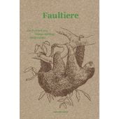 Faultiere, Keiling, Tobias/Liedke, Heidi, MSB Matthes & Seitz Berlin, EAN/ISBN-13: 9783751802109