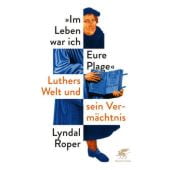 Im Leben war ich Eure Plage, Roper, Lyndal, Klett-Cotta, EAN/ISBN-13: 9783608984828