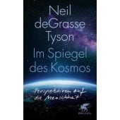 Im Spiegel des Kosmos, deGrasse Tyson, Neil, Klett-Cotta, EAN/ISBN-13: 9783608986808