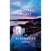 In blaukalter Tiefe, Hauff, Kristina, hanserblau, EAN/ISBN-13: 9783446275812