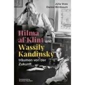 Hilma af Klint und Wassily Kandinsky träumen von der Zukunft, Voss, Julia/Birnbaum, Daniel, EAN/ISBN-13: 9783103976465