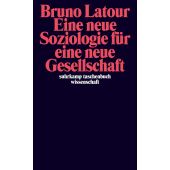 Eine neue Soziologie für eine neue Gesellschaft, Latour, Bruno, Suhrkamp, EAN/ISBN-13: 9783518295670