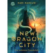 New Dragon City. Eine verbotene Freundschaft, Mancusi, Mari, Arena Verlag, EAN/ISBN-13: 9783401607443