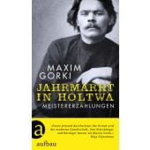 Jahrmarkt in Holtwa, Gorki, Maxim, Aufbau Verlag GmbH & Co. KG, EAN/ISBN-13: 9783351037086