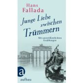 Junge Liebe zwischen Trümmern, Fallada, Hans, Aufbau Verlag GmbH & Co. KG, EAN/ISBN-13: 9783351037093