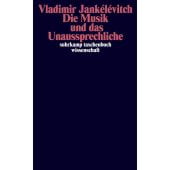 Die Musik und das Unaussprechliche, Jankélévitch, Vladimir, Suhrkamp, EAN/ISBN-13: 9783518299678