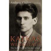 Kafkas Werkstatt, Kilcher, Andreas, Verlag C. H. BECK oHG, EAN/ISBN-13: 9783406815058