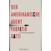 Der amerikanische Agent, Gatti, Fabrizio, Verlag Antje Kunstmann GmbH, EAN/ISBN-13: 9783956143540