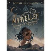 Die Marveller - Magie aus Licht und Dunkelheit - Das gefährliche erste Jahr, Clayton, Dhonielle, cbj, EAN/ISBN-13: 9783570179666