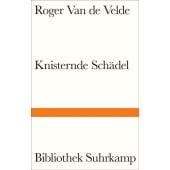 Knisternde Schädel, Velde, Roger Van de, Suhrkamp, EAN/ISBN-13: 9783518225486