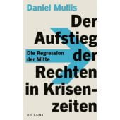 Der Aufstieg der Rechten in Krisenzeiten, Mullis, Daniel, Reclam, Philipp, jun. GmbH Verlag, EAN/ISBN-13: 9783150114698